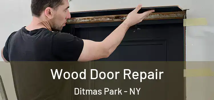 Wood Door Repair Ditmas Park - NY