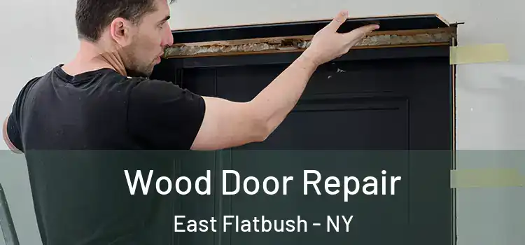 Wood Door Repair East Flatbush - NY