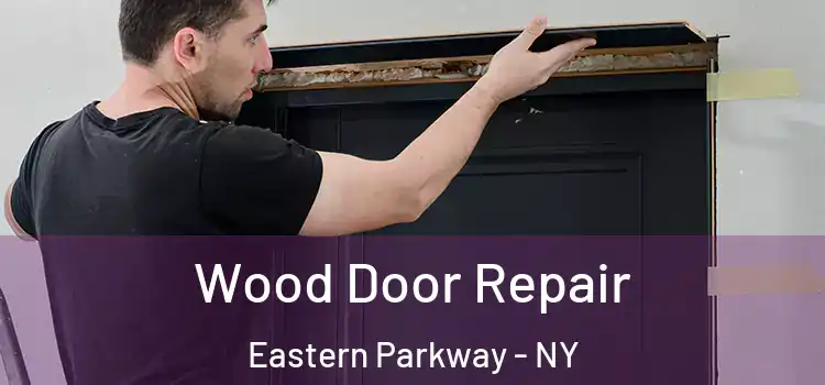  Wood Door Repair Eastern Parkway - NY