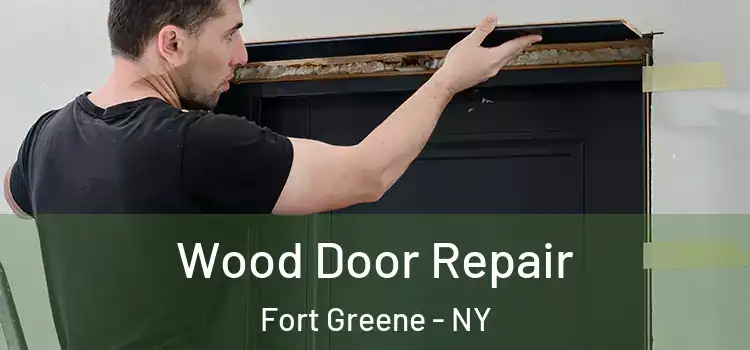 Wood Door Repair Fort Greene - NY