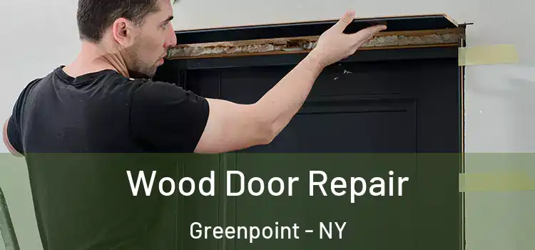 Wood Door Repair Greenpoint - NY