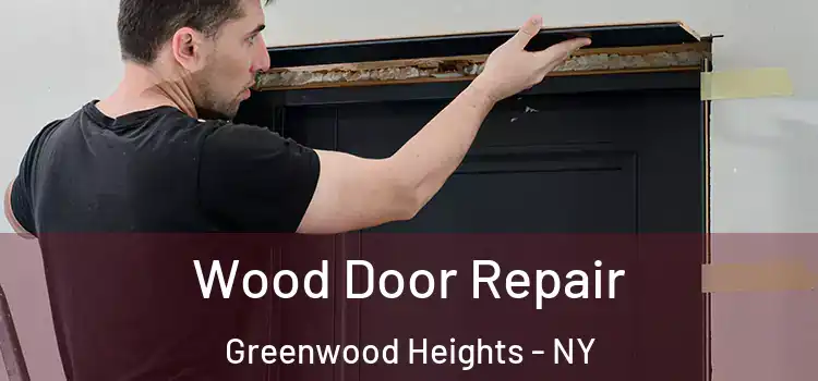 Wood Door Repair Greenwood Heights - NY