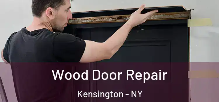 Wood Door Repair Kensington - NY