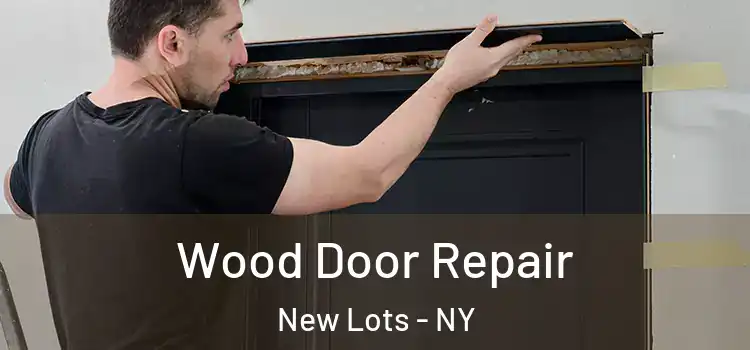 Wood Door Repair New Lots - NY