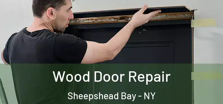  Wood Door Repair Sheepshead Bay - NY