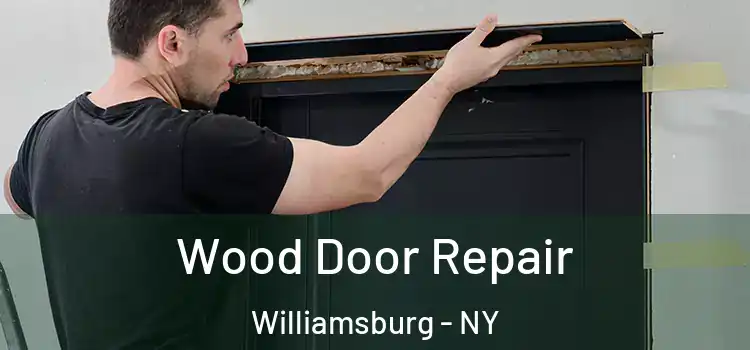 Wood Door Repair Williamsburg - NY