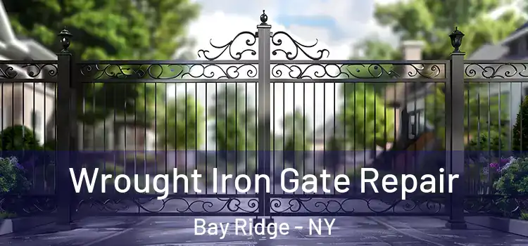 Wrought Iron Gate Repair Bay Ridge - NY