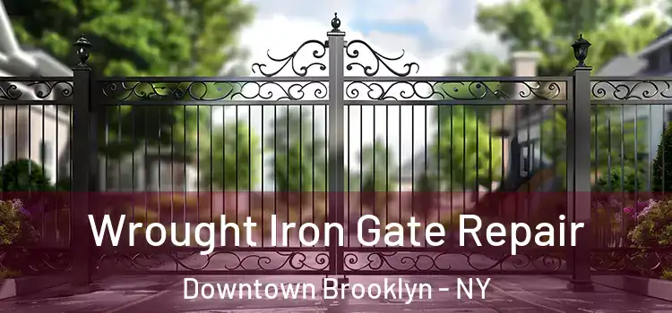 Wrought Iron Gate Repair Downtown Brooklyn - NY